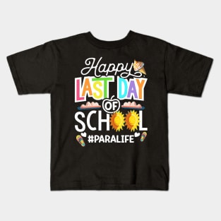 Happy Last Day Of School Paralife.. Paraprofessional Teacher Gift Kids T-Shirt